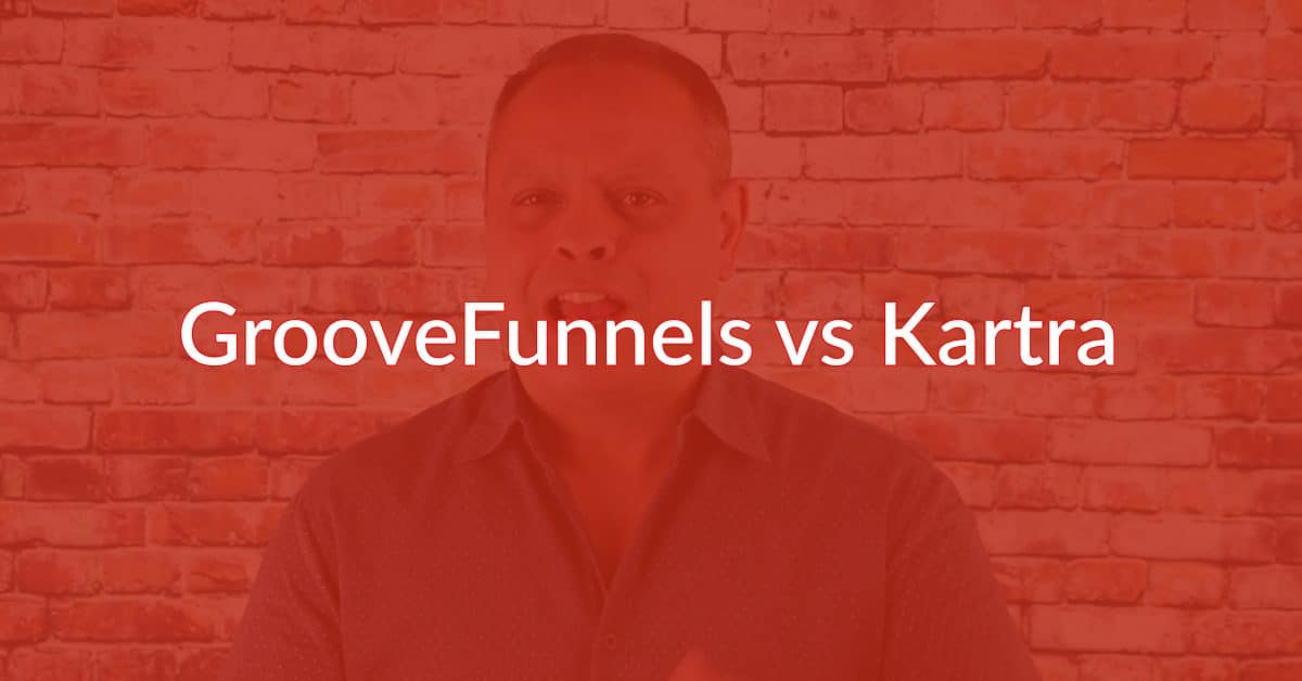 GrooveFunnels vs Kartra Don't Decide Until You Read This!
