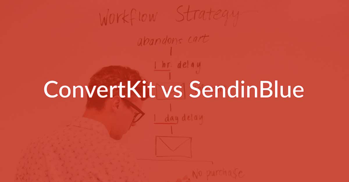 ConvertKit vs SendinBlue Don't Decide Until You Read This