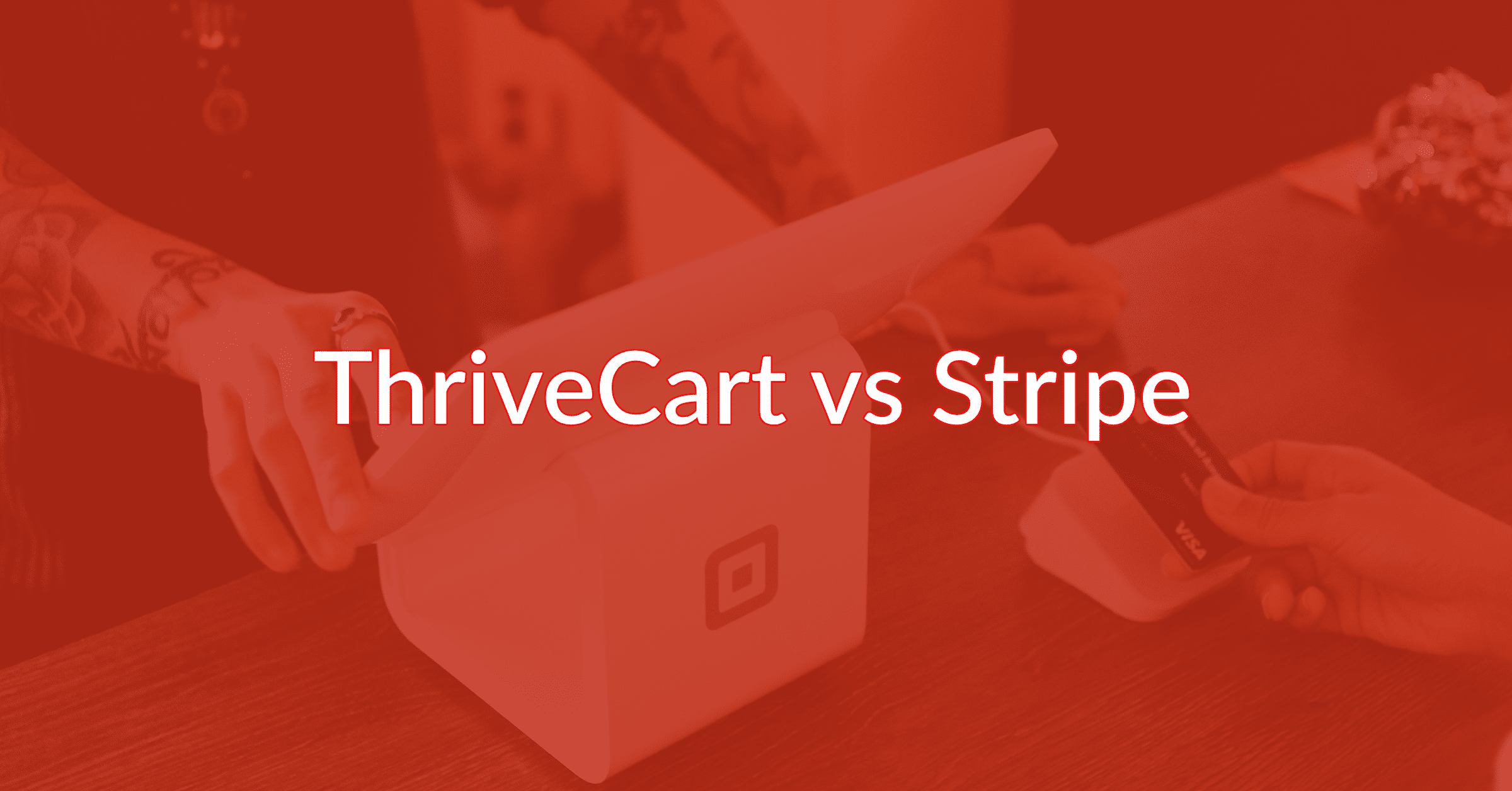 ThriveCart vs Stripe: Which Should You Be Using?